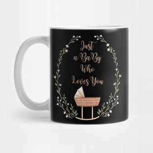 Special Baby Just a Baby Who loves you Mug